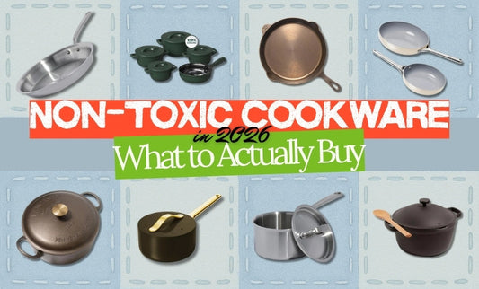 Non-Toxic Cookware in 2026: The Honest Guide to PFAS, Nonstick, and What to Actually Buy